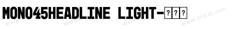 Mono45Headline Light字体转换